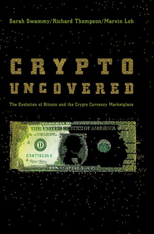 Crypto Uncovered: The Evolution of Bitcoin and the Crypto Currency Marketplace - Orginal Pdf